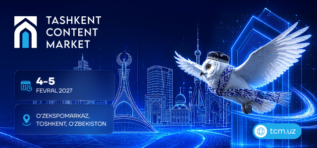 Tashkent Content Market — 4–5 fevral 2027, tcm.uz